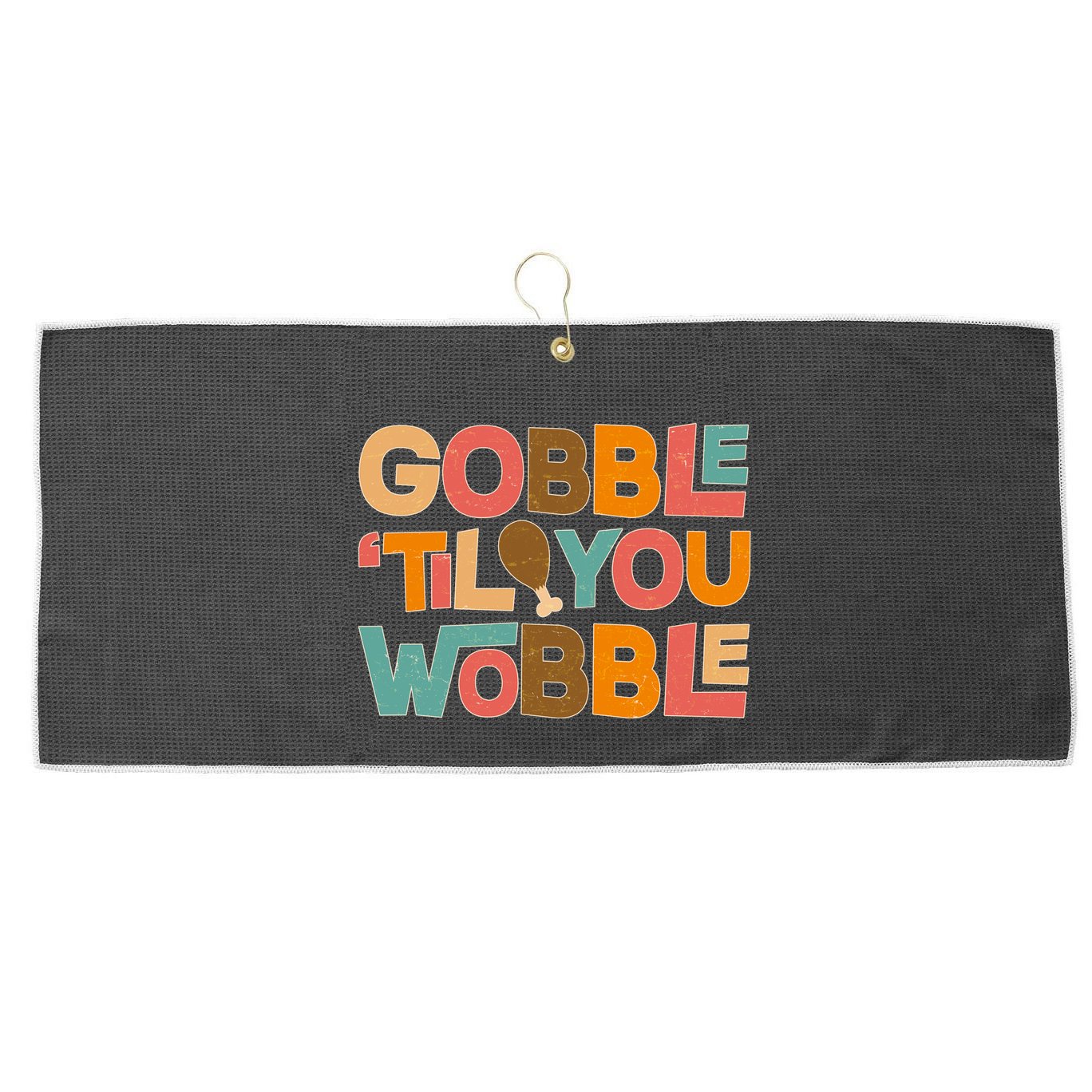 Thanksgiving Gobble 'Til You Wobble Dinner Vintage Large Microfiber Waffle Golf Towel