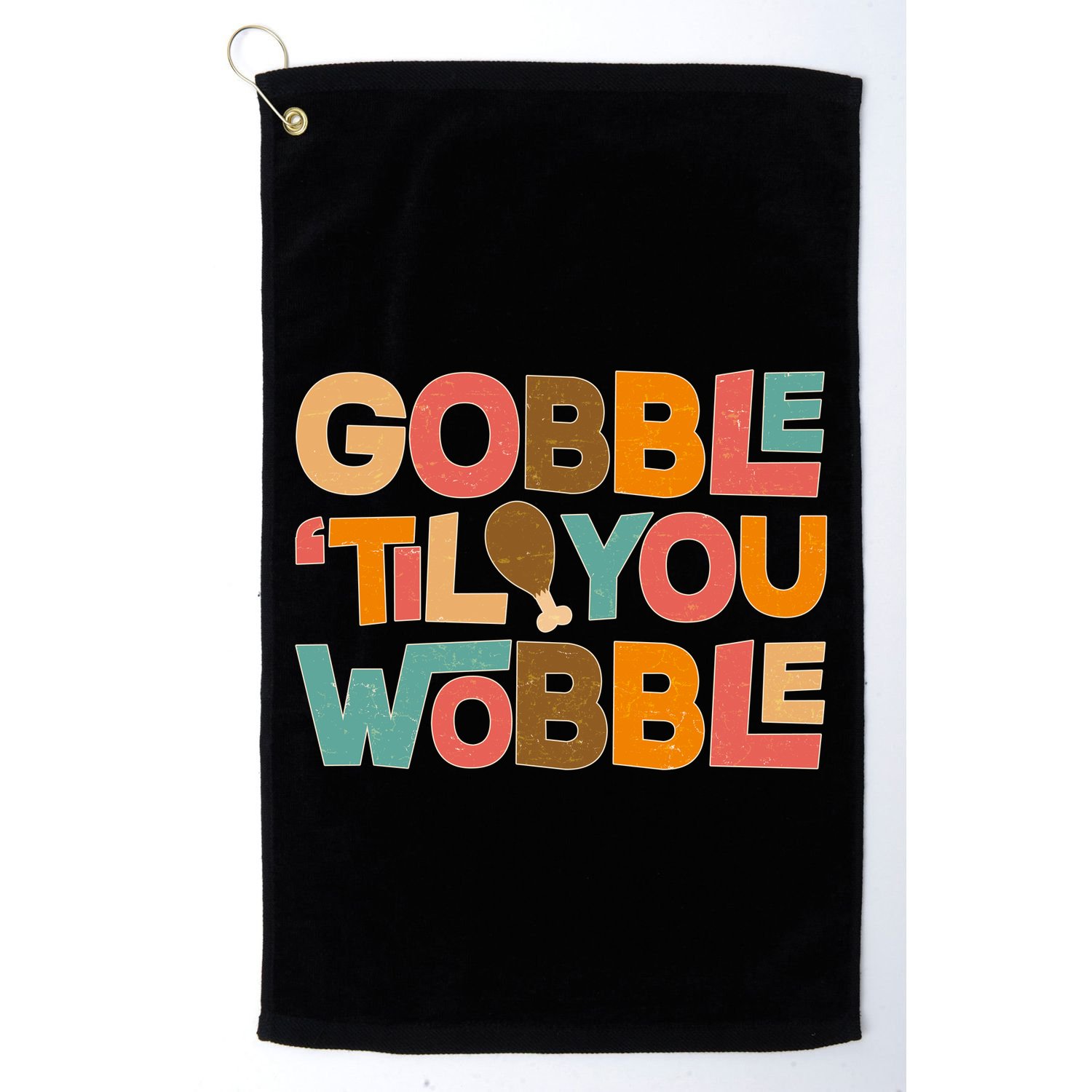 Thanksgiving Gobble 'Til You Wobble Dinner Vintage Golf Towel