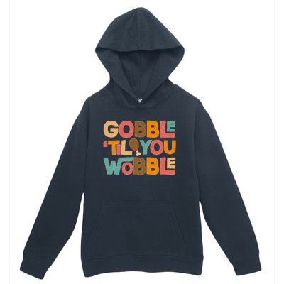 Thanksgiving Gobble 'Til You Wobble Dinner Vintage Urban Pullover Hoodie