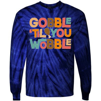 Thanksgiving Gobble 'Til You Wobble Dinner Vintage Tie-Dye Long Sleeve Shirt