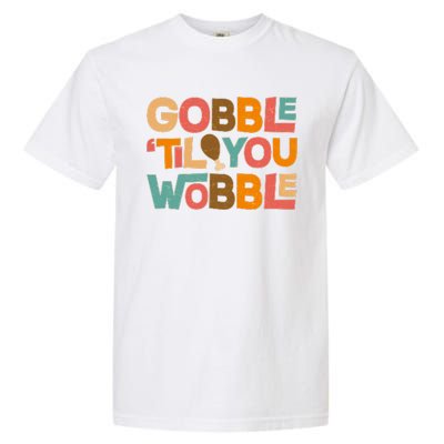 Thanksgiving Gobble 'Til You Wobble Dinner Vintage Garment-Dyed Heavyweight T-Shirt