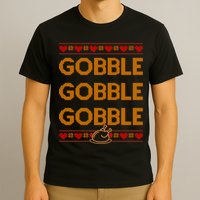 Thanksgiving Gobble X3 Ugly Sweater T-Shirt