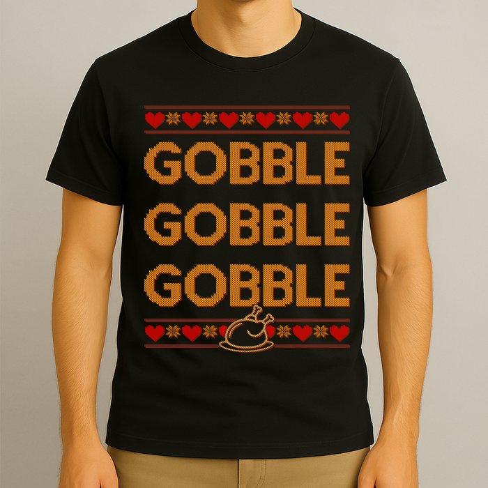 Thanksgiving Gobble X3 Ugly Sweater T-Shirt