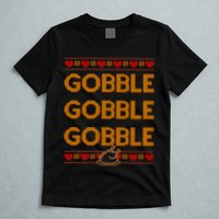 Thanksgiving Gobble X3 Ugly Sweater T-Shirt