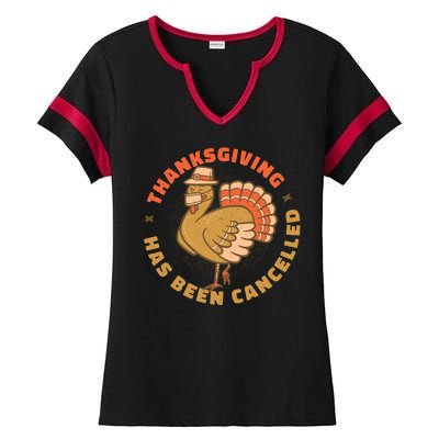 Thanksgiving Has Been Canceled Ladies Halftime Notch Neck Tee