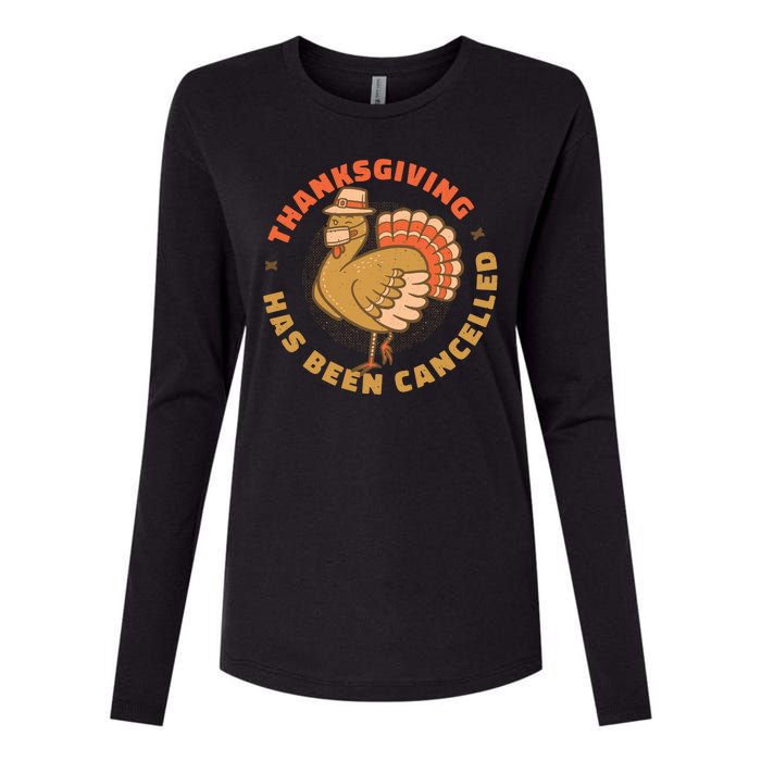 Thanksgiving Has Been Canceled Womens Cotton Relaxed Long Sleeve T-Shirt