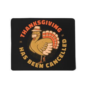 Thanksgiving Has Been Canceled Mousepad