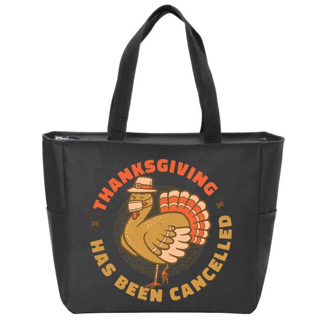 Thanksgiving Has Been Canceled Zip Tote Bag