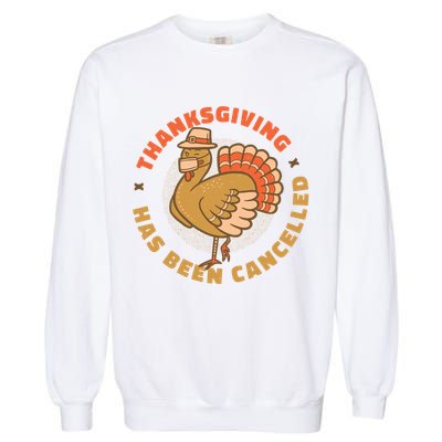 Thanksgiving Has Been Canceled Garment-Dyed Sweatshirt