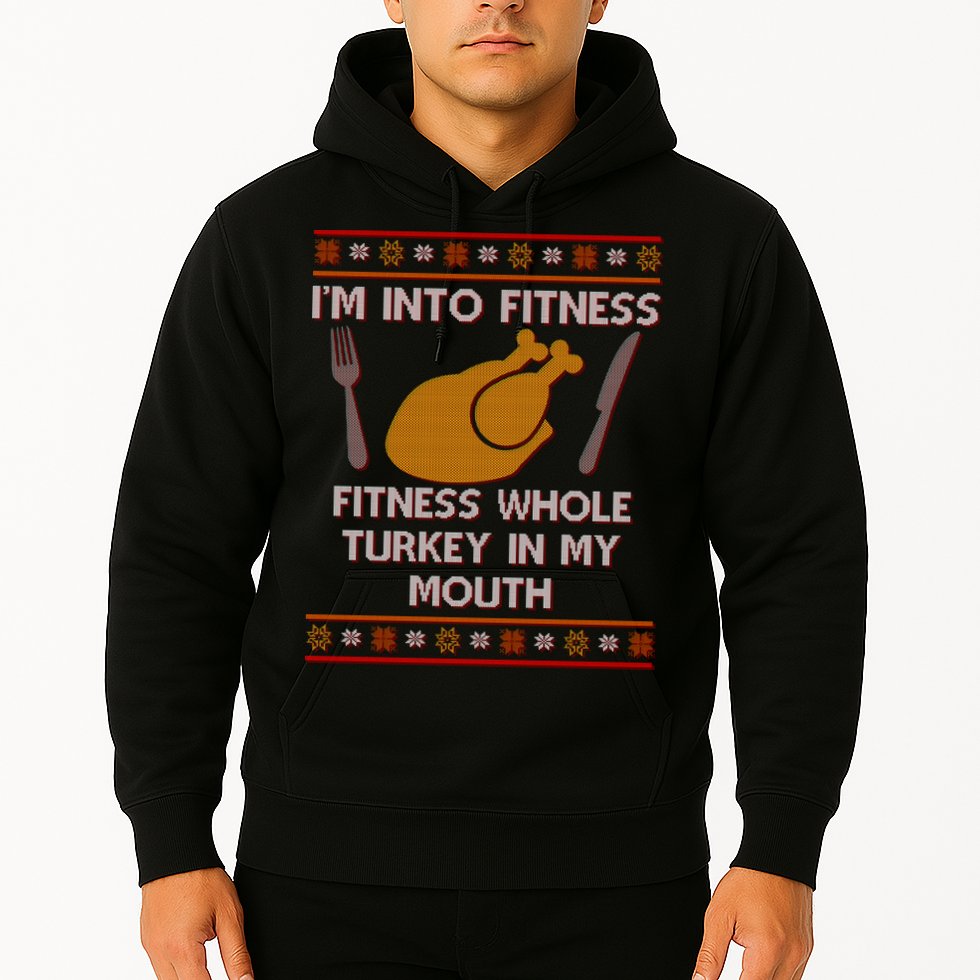 Thanksgiving I'm Into Fitness Ugly Sweater Hoodie