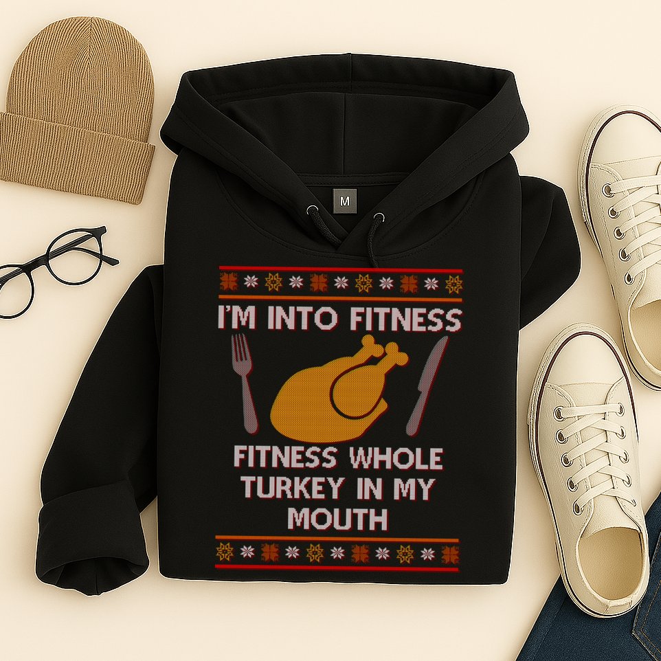 Thanksgiving I'm Into Fitness Ugly Sweater Hoodie