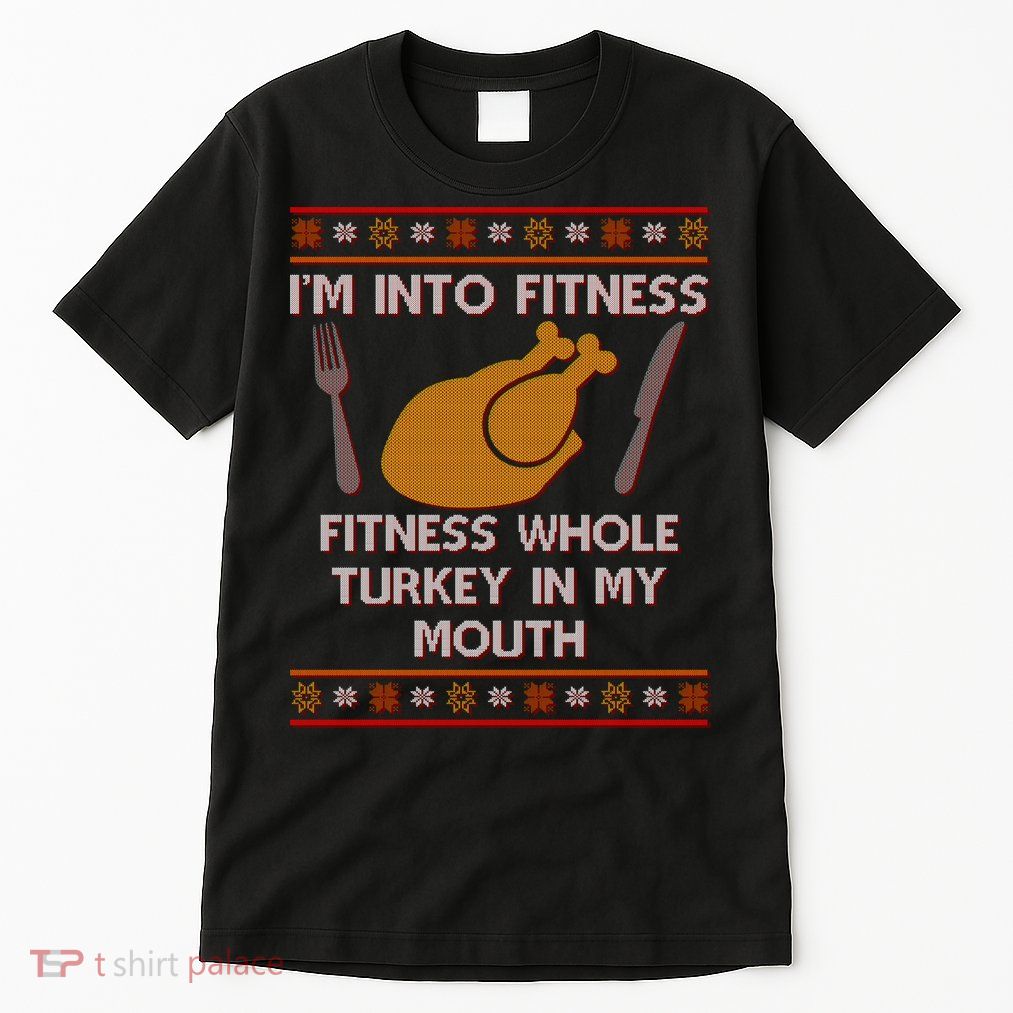 Thanksgiving I'm Into Fitness Ugly Sweater Tall T-Shirt
