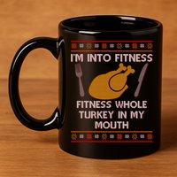Thanksgiving I'm Into Fitness Ugly Sweater 11oz C Handle Ceramic Mug