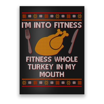 Thanksgiving I'm Into Fitness Ugly Sweater Poster