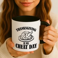 Thanksgiving is My Cheat Day Mug