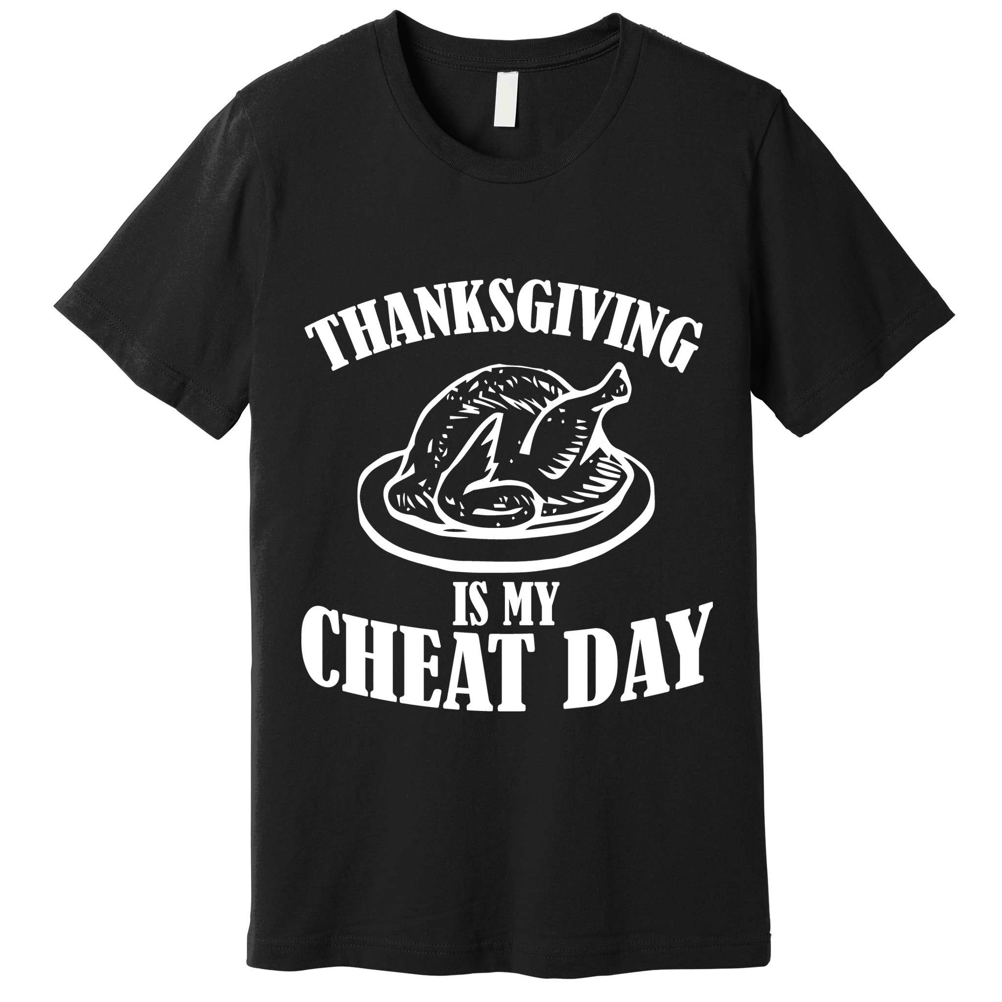 Thanksgiving is My Cheat Day Premium T-Shirt