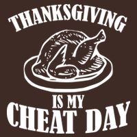 Thanksgiving is My Cheat Day T-Shirt
