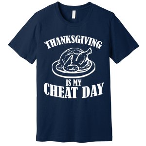 Thanksgiving is My Cheat Day Premium T-Shirt