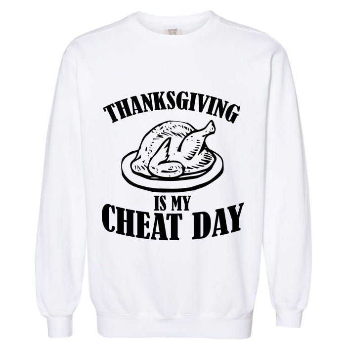 Thanksgiving is My Cheat Day Garment-Dyed Sweatshirt