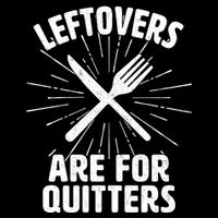 Thanksgiving Leftovers Are For Quitters Bucket Hat