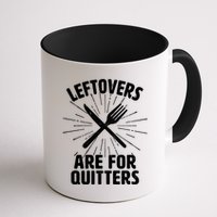 Thanksgiving Leftovers Are For Quitters Mug