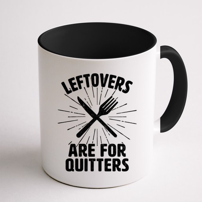 Thanksgiving Leftovers Are For Quitters Mug