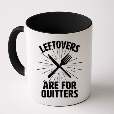 Thanksgiving Leftovers Are For Quitters Mug