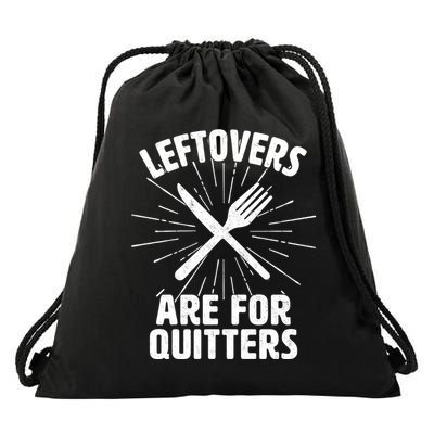 Thanksgiving Leftovers Are For Quitters Drawstring Bag