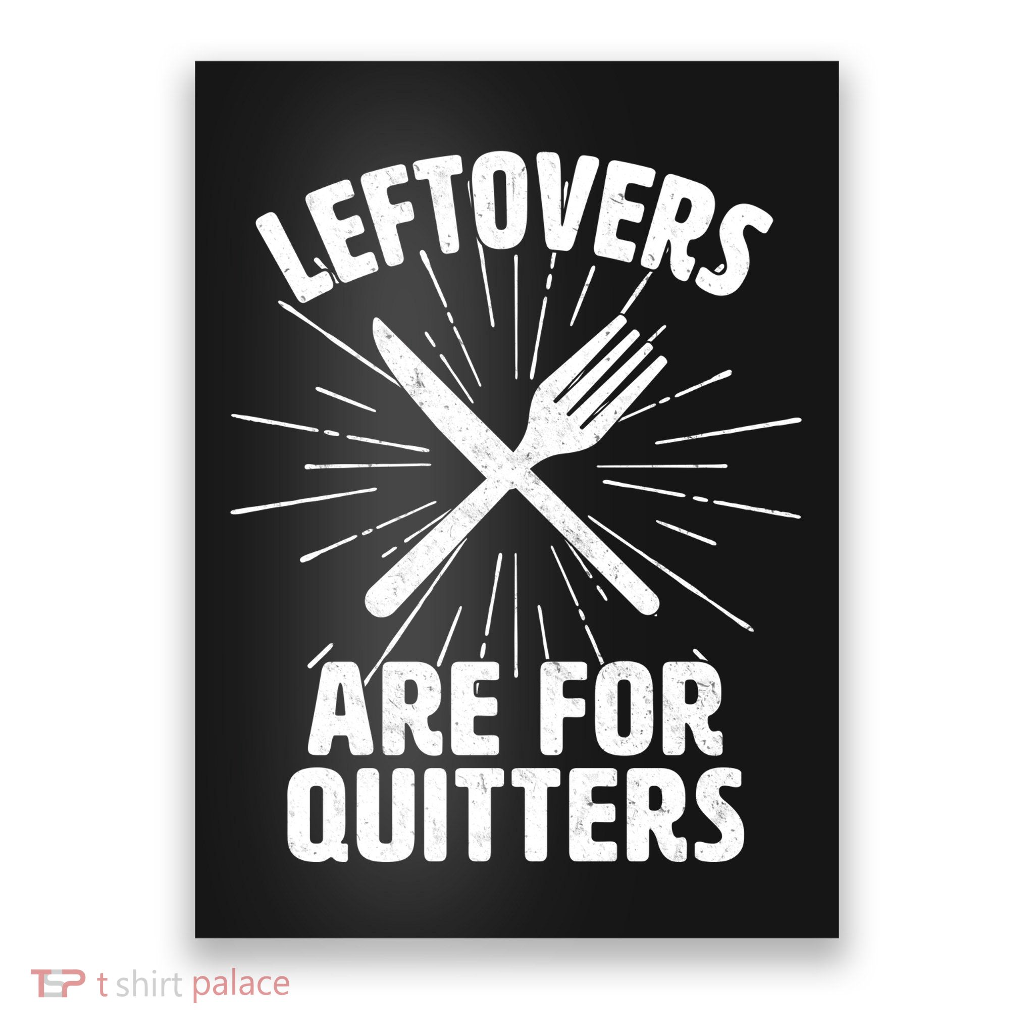 Thanksgiving Leftovers Are For Quitters Poster