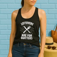 Thanksgiving Leftovers Are For Quitters Womens Tank Top