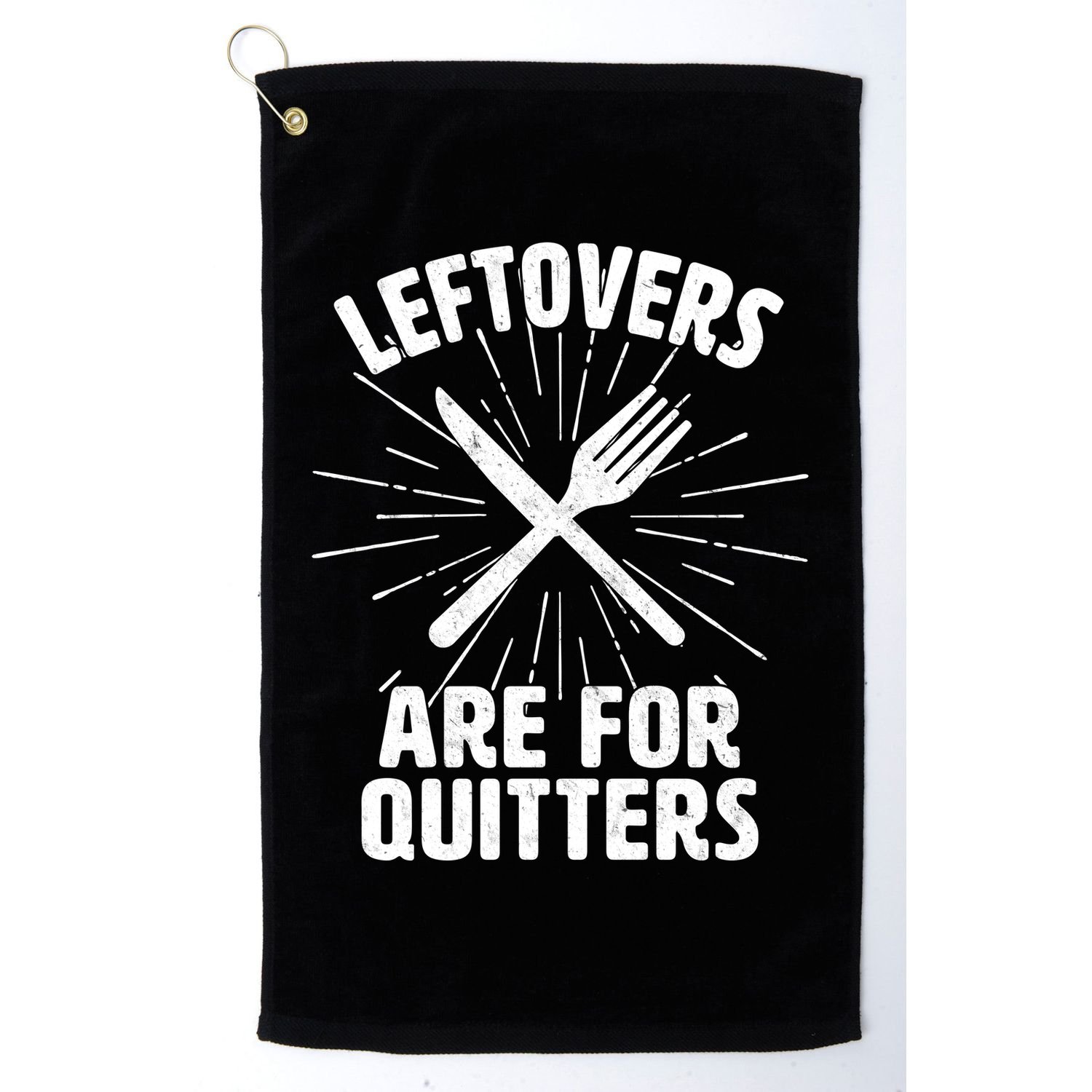 Thanksgiving Leftovers Are For Quitters Golf Towel