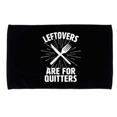 Thanksgiving Leftovers Are For Quitters Microfiber Hand Towel