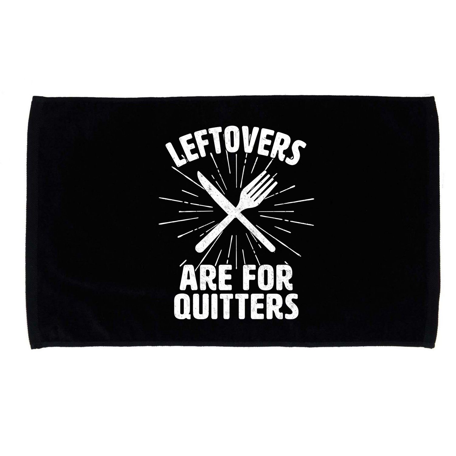 Thanksgiving Leftovers Are For Quitters Microfiber Hand Towel