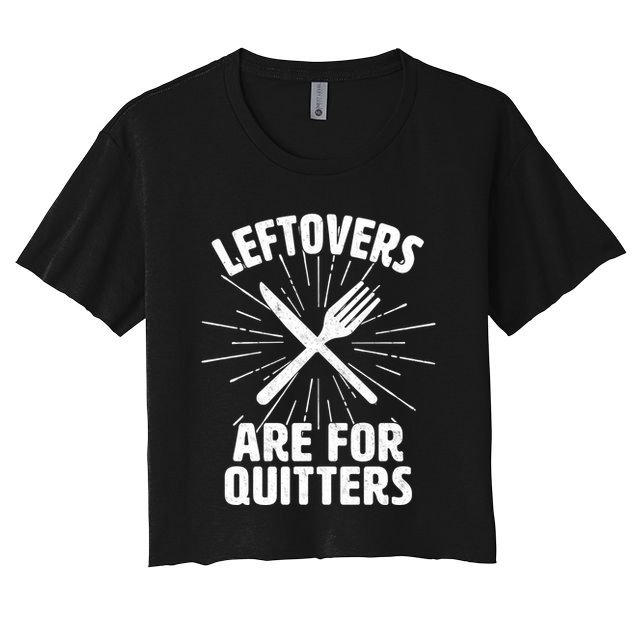 Thanksgiving Leftovers Are For Quitters Crop Top
