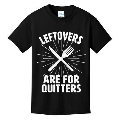 Thanksgiving Leftovers Are For Quitters Kids T-Shirt