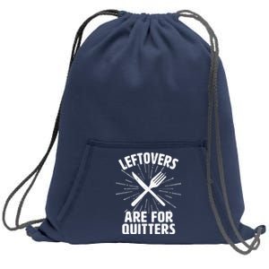 Thanksgiving Leftovers Are For Quitters Sweatshirt Cinch Pack Bag