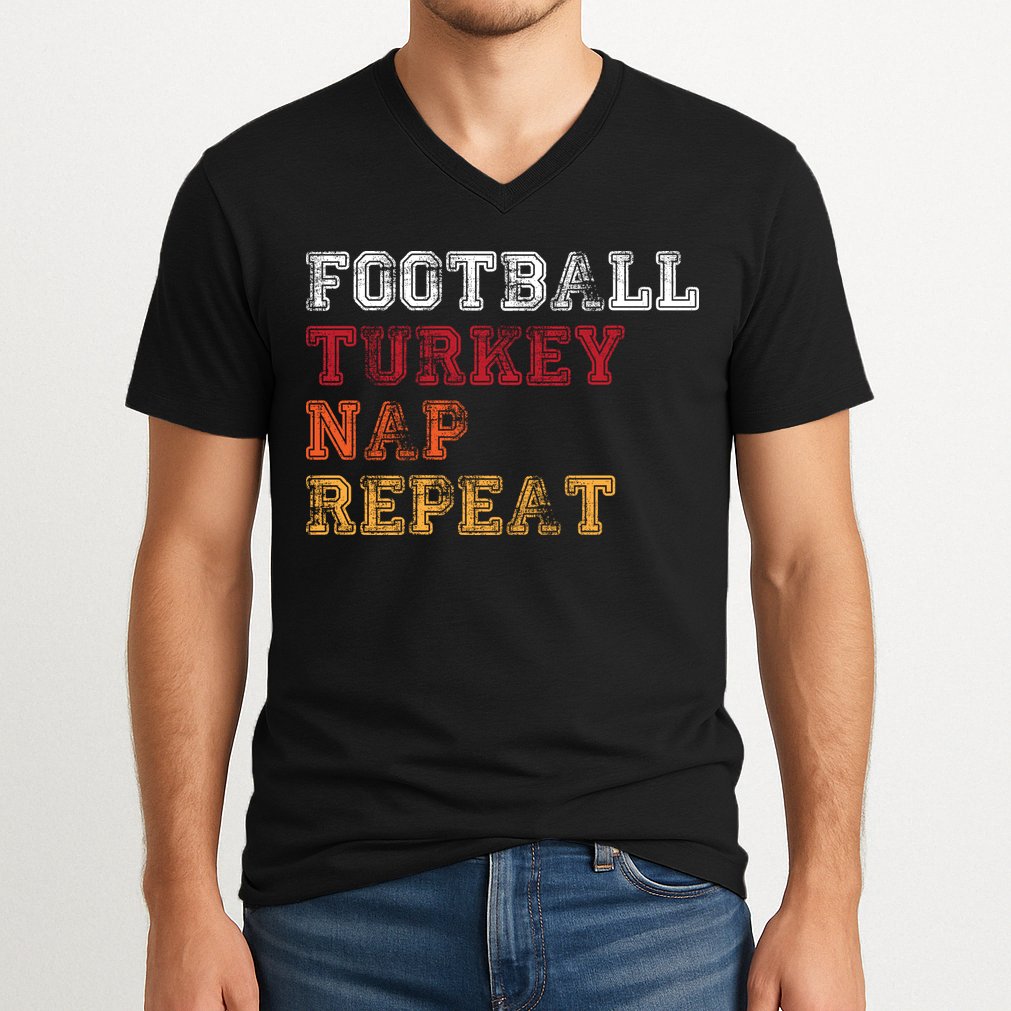Thanksgiving Schedule Football Turkey Nap Repeat V-Neck T-Shirt