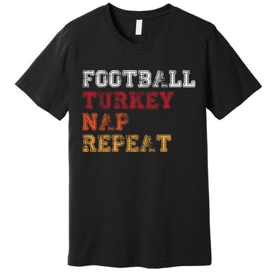 Thanksgiving Schedule Football Turkey Nap Repeat Premium T-Shirt