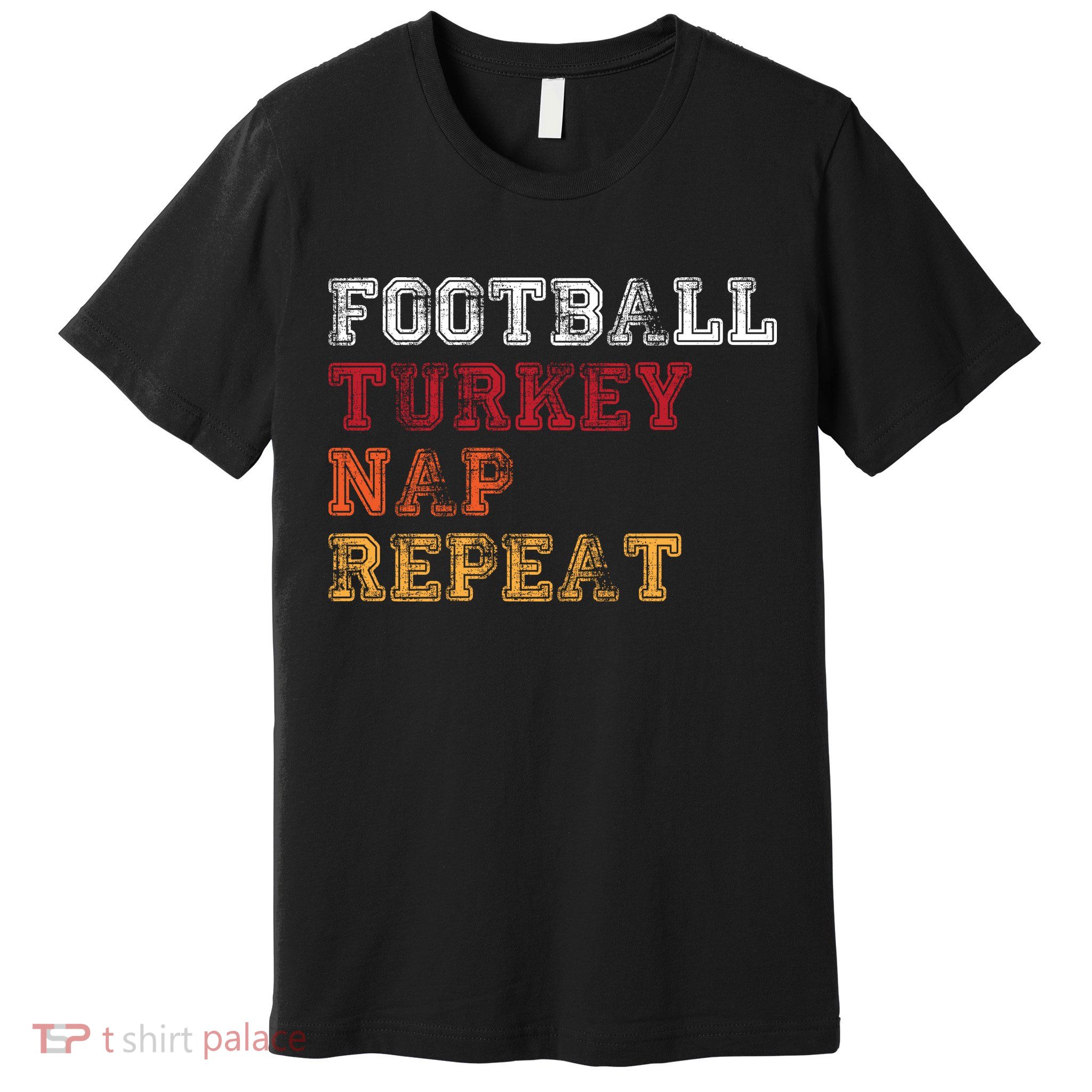 Thanksgiving Schedule Football Turkey Nap Repeat Premium T-Shirt