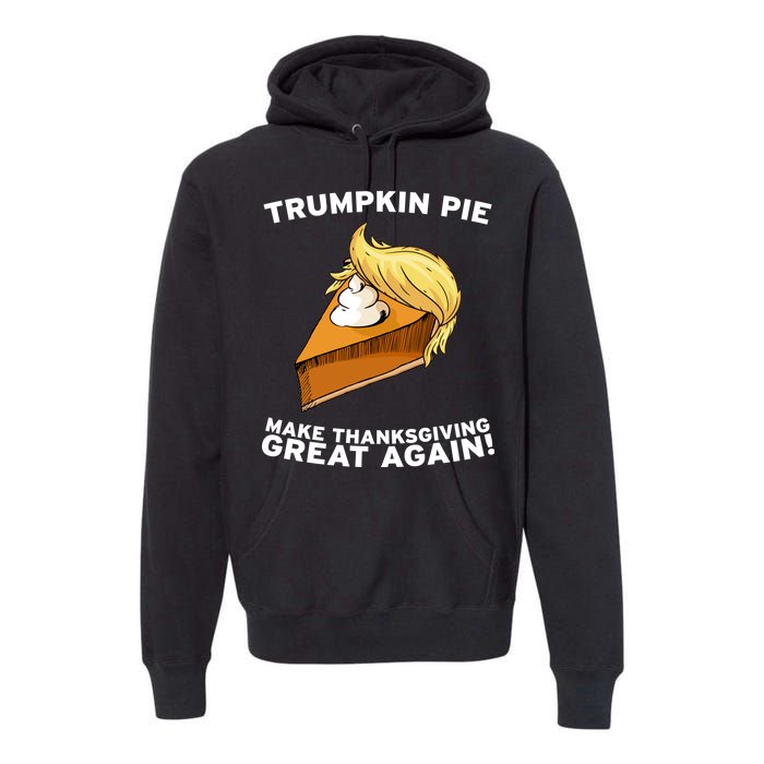 Thanksgiving Trumpkin Pie Premium Hoodie