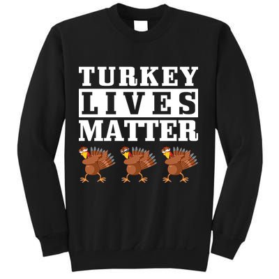 Thanksgiving Turkey Lives Matter Sweatshirt