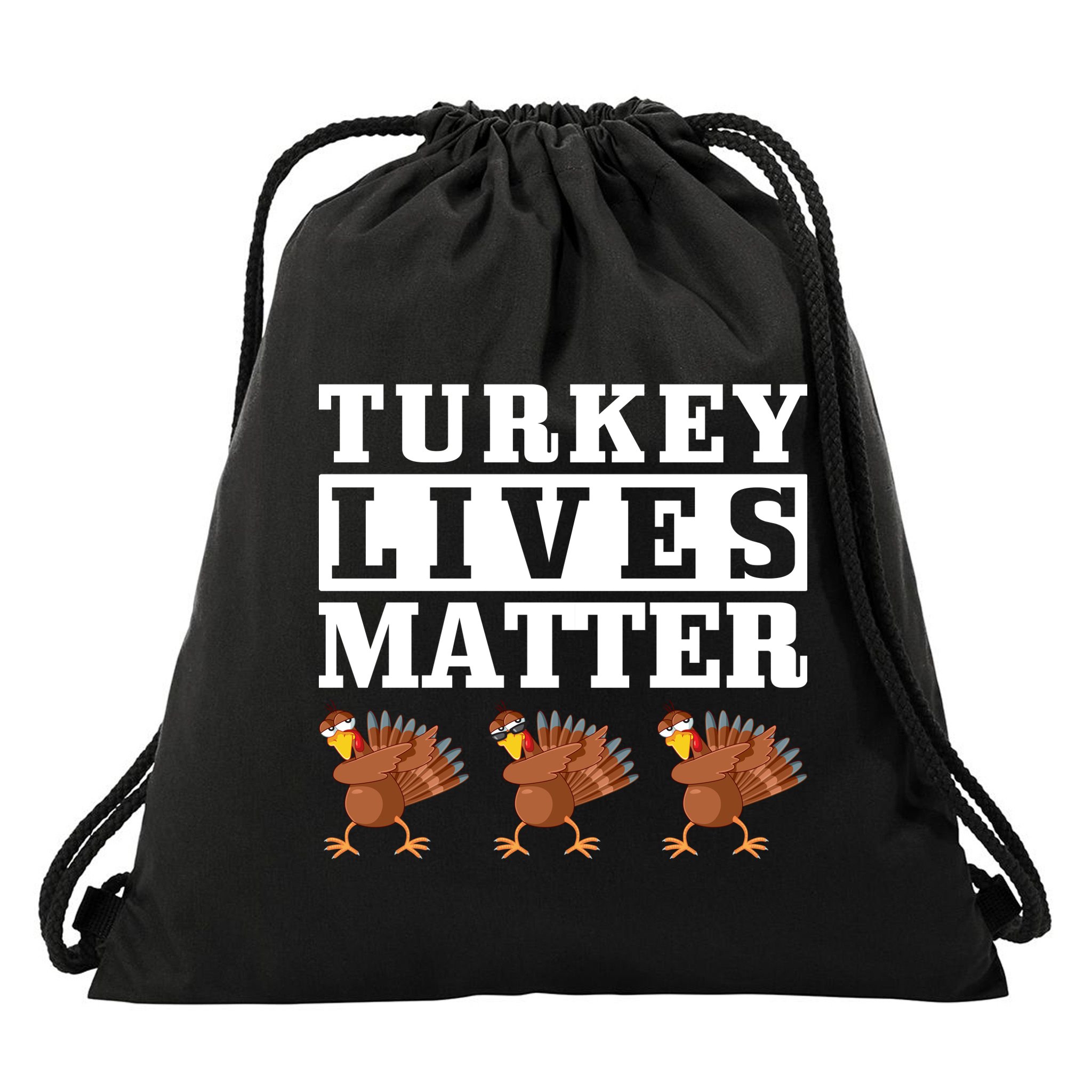 Thanksgiving Turkey Lives Matter Drawstring Bag
