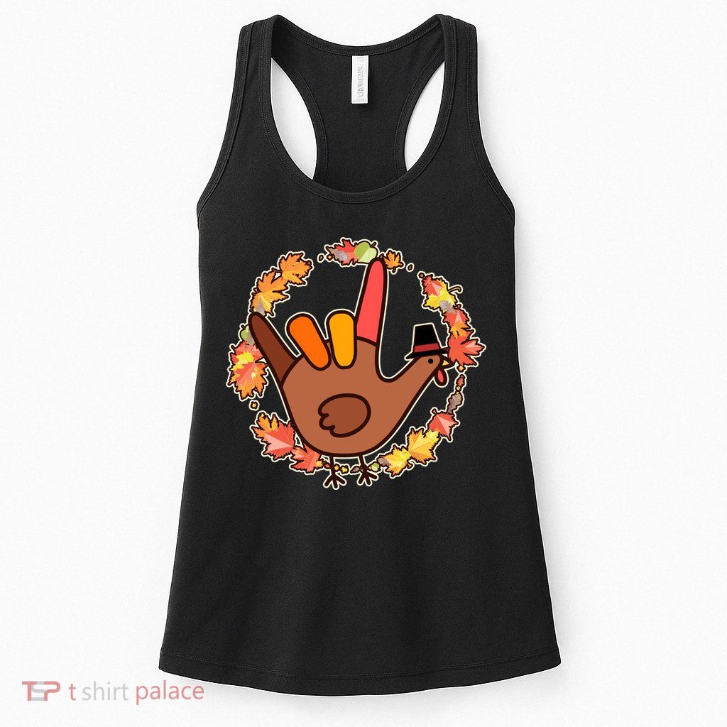 Thanksgiving Turkey Sign Language I Love You Womens Tank Top