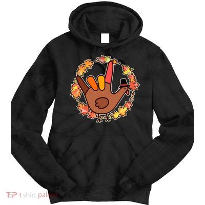 Thanksgiving Turkey Sign Language I Love You Tie Dye Hoodie