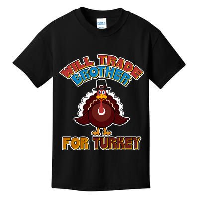 Thanksgiving Will Trade Brother For Turkey Kids T-Shirt