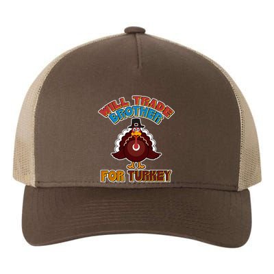 Thanksgiving Will Trade Brother For Turkey Yupoong Adult 5-Panel Trucker Hat