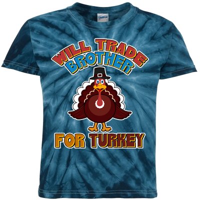 Thanksgiving Will Trade Brother For Turkey Kids Tie-Dye T-Shirt