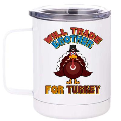 Thanksgiving Will Trade Brother For Turkey 12 oz Stainless Steel Tumbler Cup