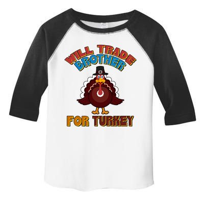 Thanksgiving Will Trade Brother For Turkey Toddler Fine Jersey T-Shirt