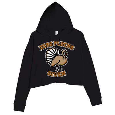 Thanksgiving Zero Plucks Given Turkey Crop Fleece Hoodie